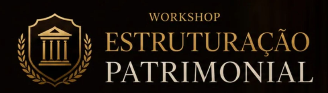 Workshop Estruturação Patrimonial